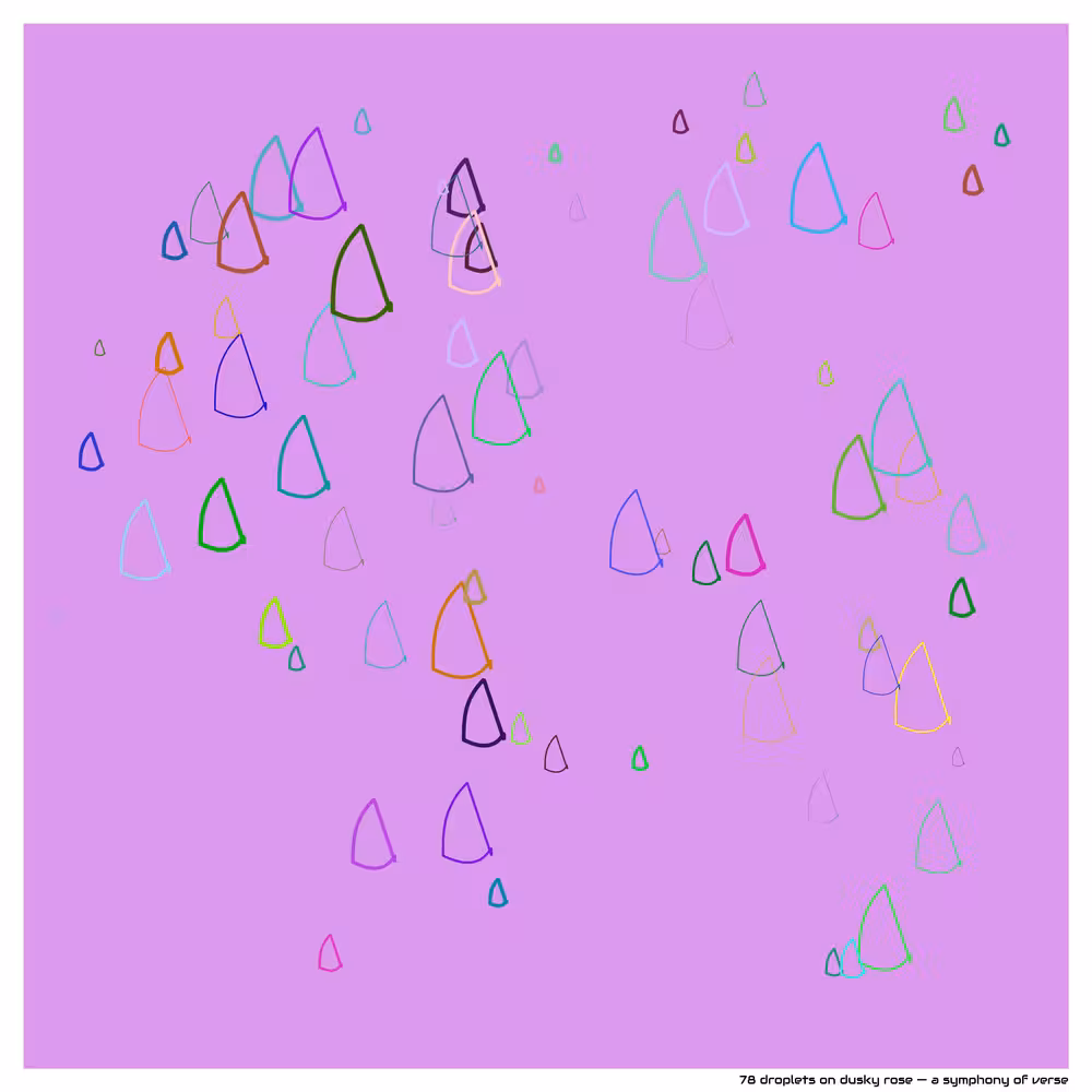78 droplets on dusky rose — a symphony of verse