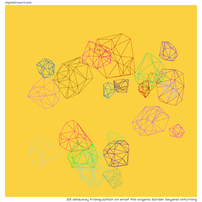 What the Organic Border beyond Returning — Delaunay Triangulation, 22 elements