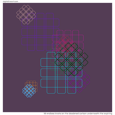 The Deadened Carbon underneath the Expiring — 10 endless knots
