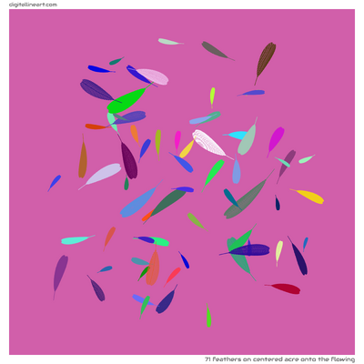 Centered Acre onto the Flowing — 71 feathers