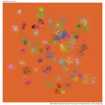 What the Warm-hued Atoll unto Shaping — 96 field lines