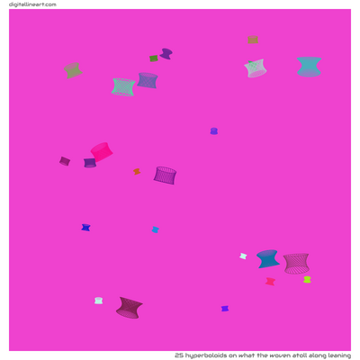 What the Woven Atoll along Leaning — 25 hyperboloids