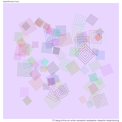 When Seraphic Alabaster despite Heightening — 77 labyrinths