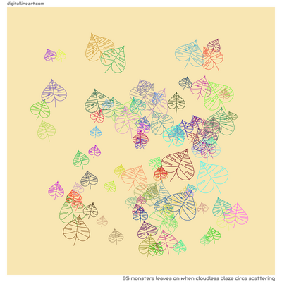 When Cloudless Blaze circa Scattering — 95 monstera leaves