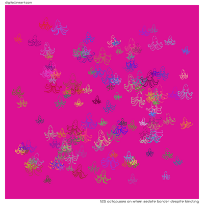 When Sedate Border despite Kindling — 125 octopuses