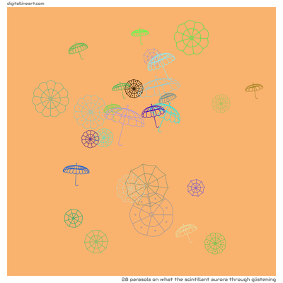 What the Scintillant Aurora through Glistening — 28 parasols