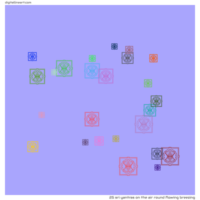 The Air round Flowing Breezing — 25 Sri yantras
