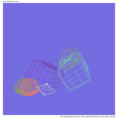 The Aura betwixt Vivid Sprouting — 6 superquadrics