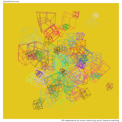 When Matronly Arch toward Waiting — 78 tesseracts