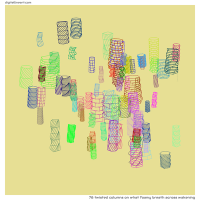 What Foamy Breath across Wakening — 78 twisted columns