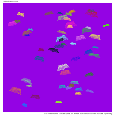 What Ponderous Atoll across Ripening — 50 wireframe landscapes