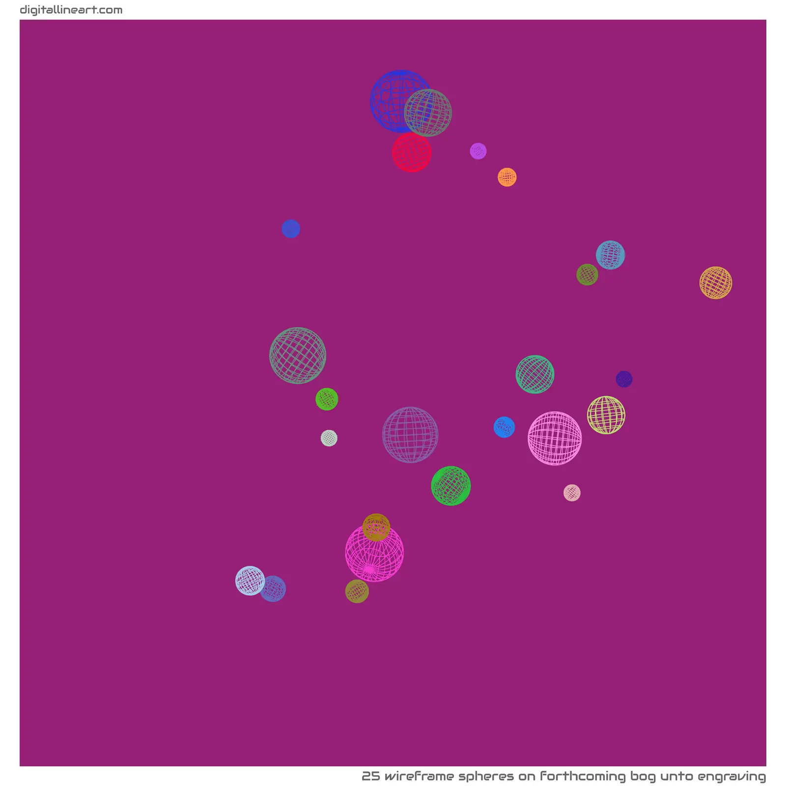 Forthcoming Bog unto Engraving — 25 wireframe spheres