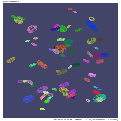 When the Clay-rolled Basin till Turning — Wireframe Tori, 69 elements