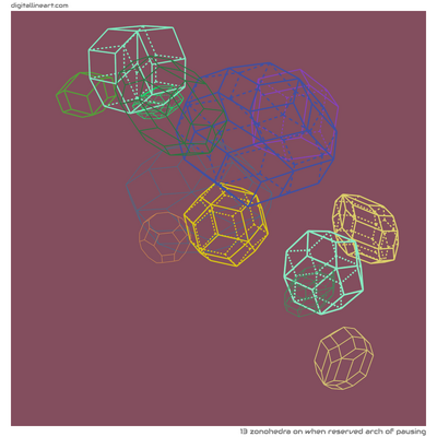 When Reserved Arch of Pausing — Zonohedra, 13 elements