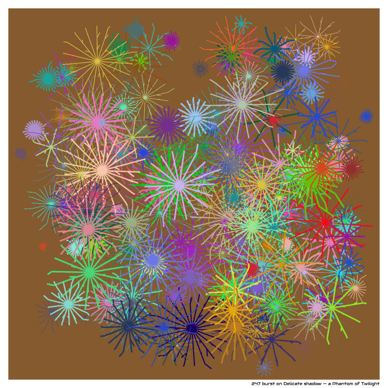 247 burst on Delicate shadow — a Phantom of Twilight