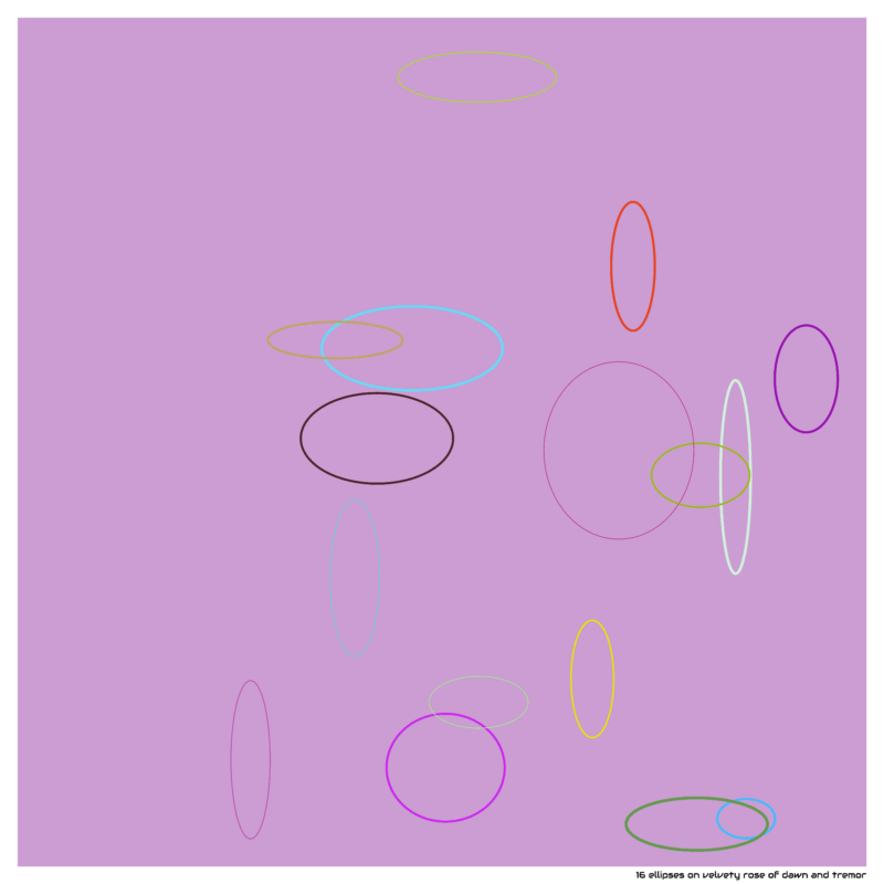 16 ellipses on velvety rose of dawn and tremor