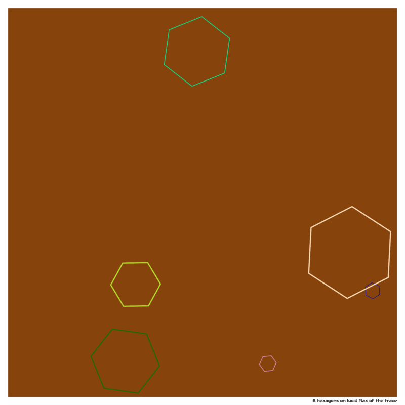 6 hexagons on lucid flax of the trace
