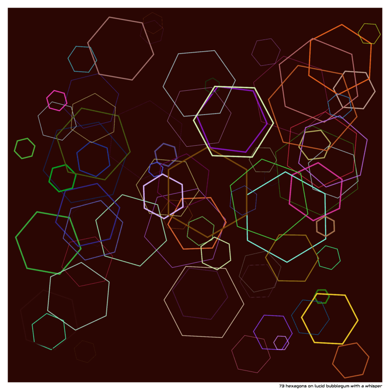 73 hexagons on lucid bubblegum with a whisper