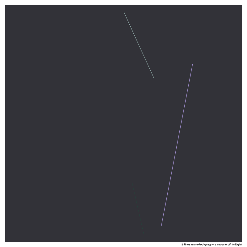 3 lines on veiled gray — a reverie of twilight