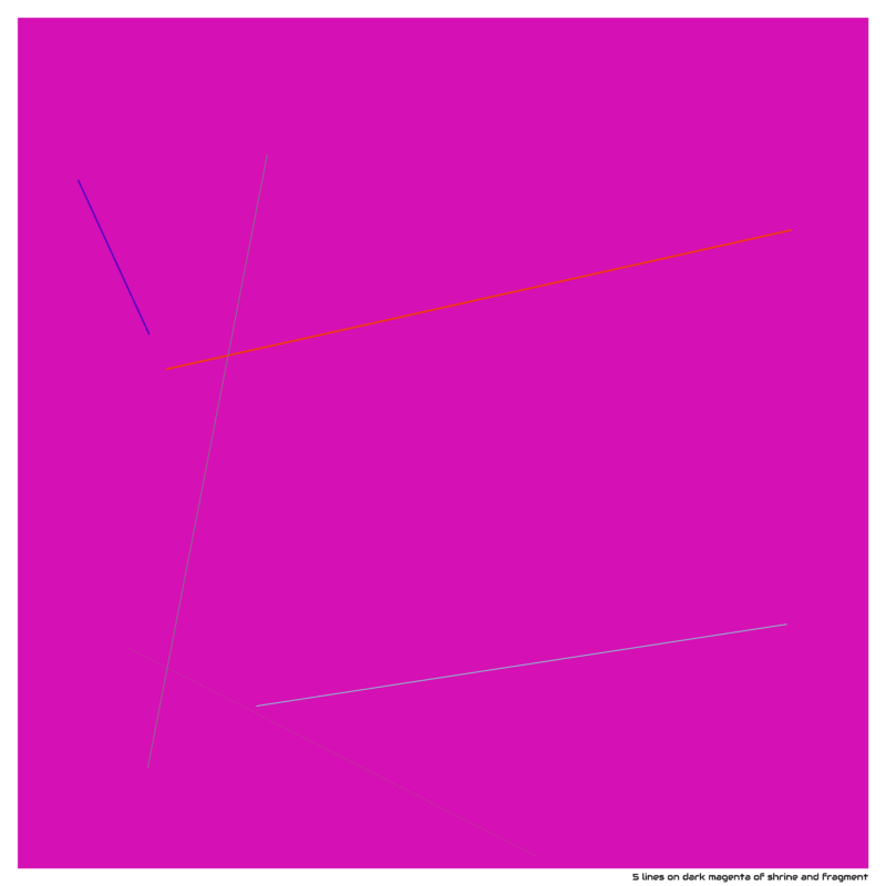 5 lines on dark magenta of shrine and fragment