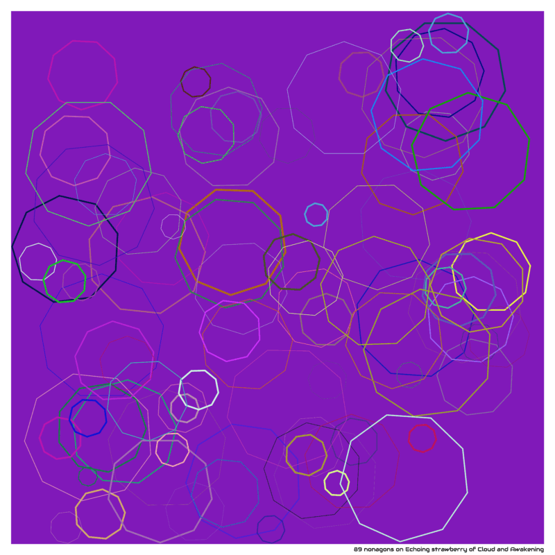 89 nonagons on Echoing strawberry of Cloud and Awakening