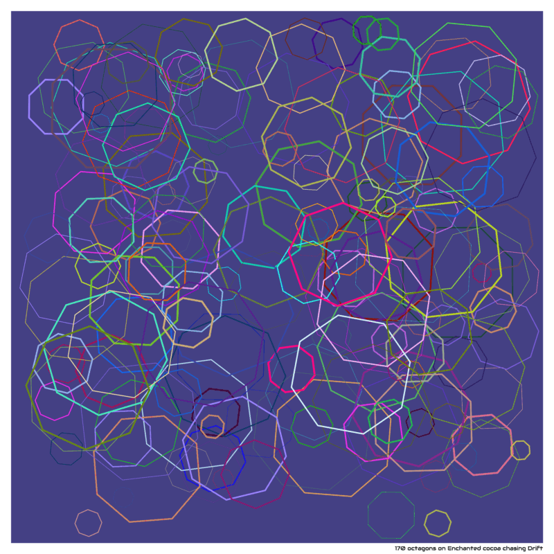 170 octagons on Enchanted cocoa chasing Drift