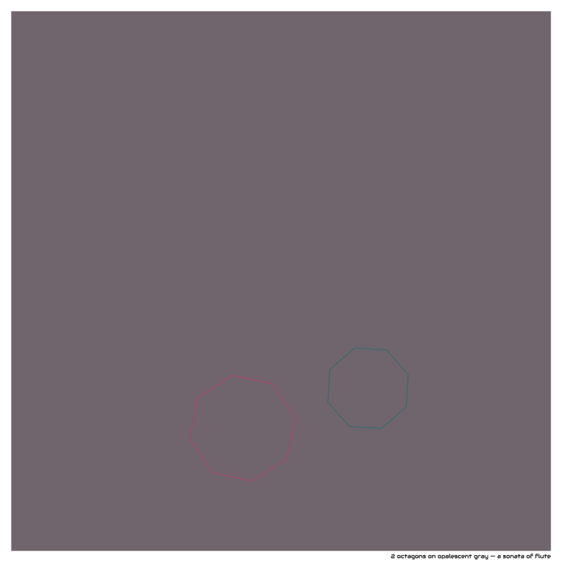 2 octagons on opalescent gray — a sonata of flute
