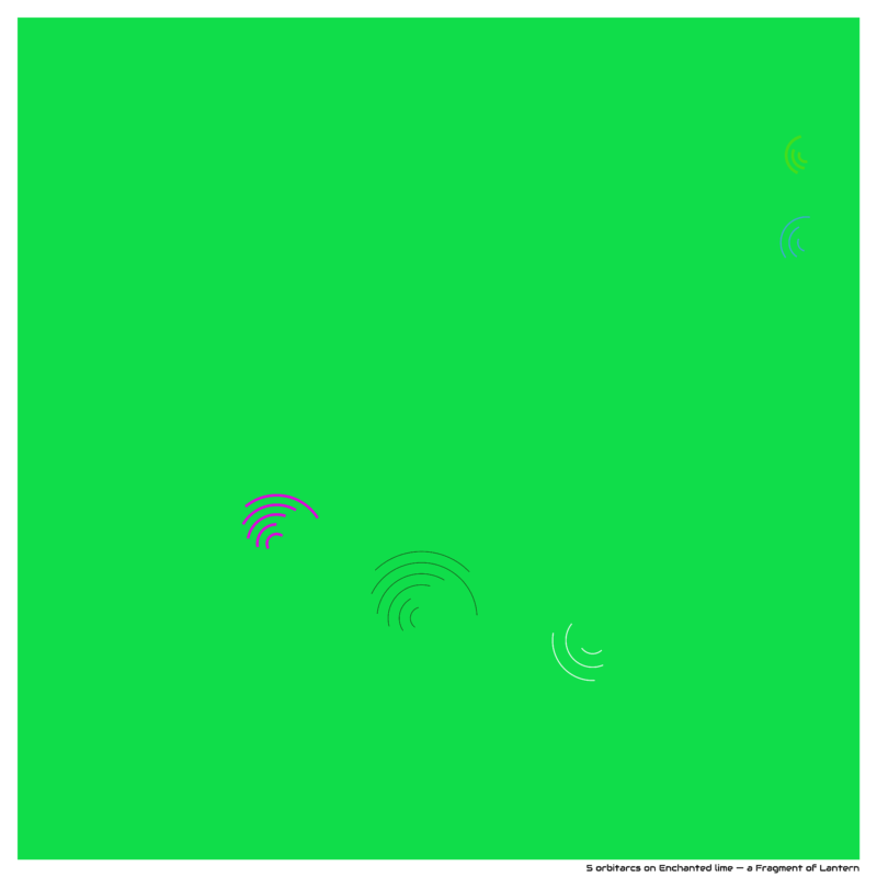5 orbitarcs on Enchanted lime — a Fragment of Lantern