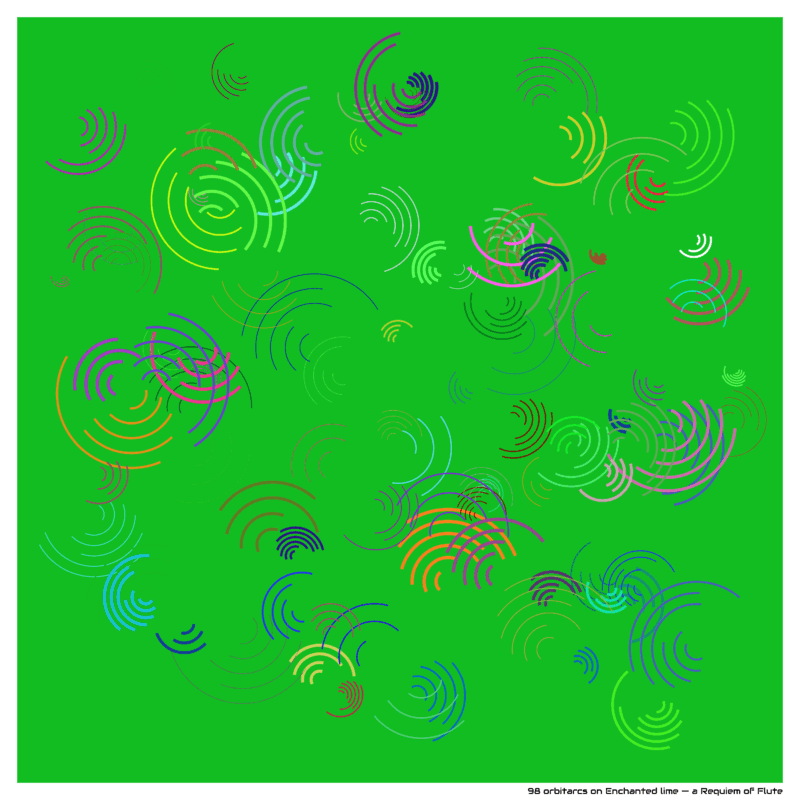 98 orbitarcs on Enchanted lime — a Requiem of Flute