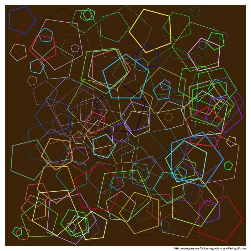 148 pentagons on flickering jade — a infinity of ruin