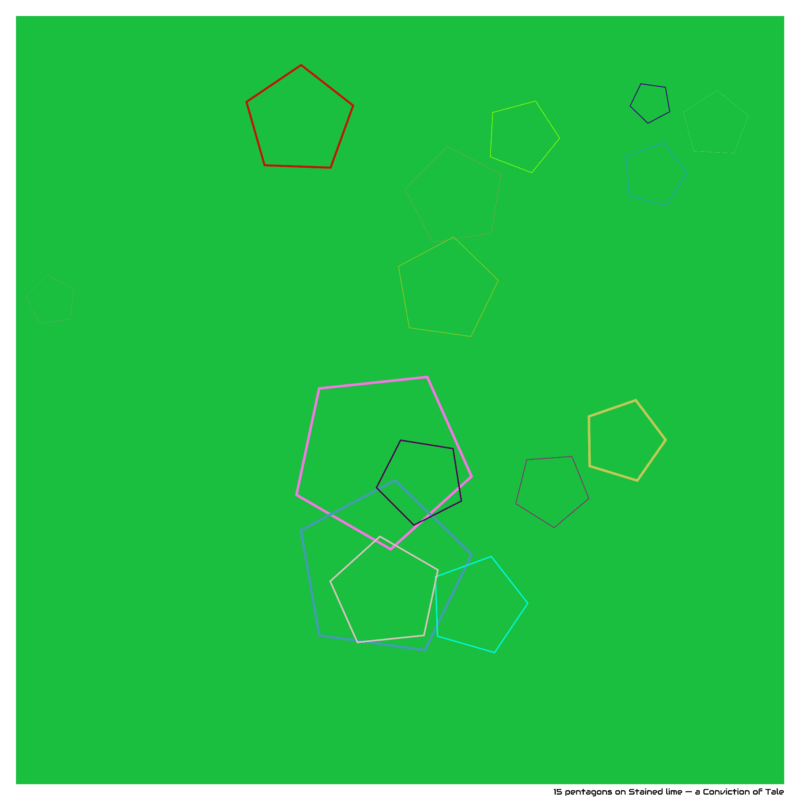 15 pentagons on Stained lime — a Conviction of Tale