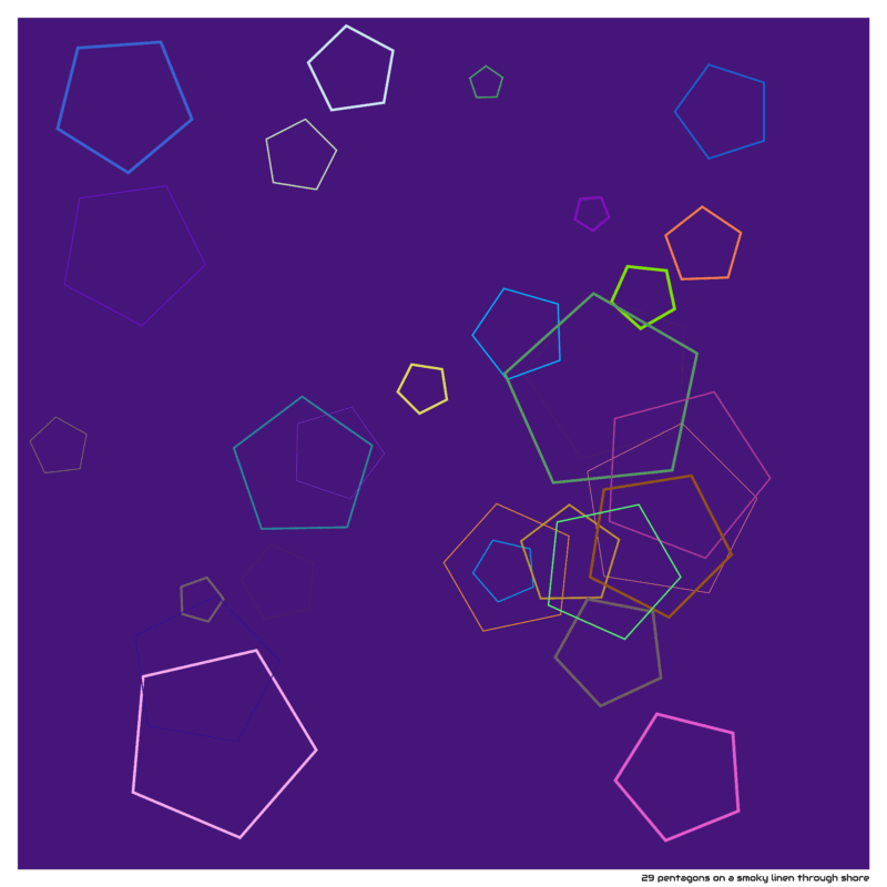 29 pentagons on a smoky linen through shore