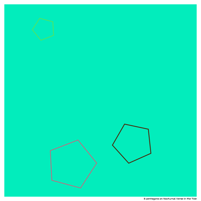3 pentagons on Nocturnal Verse in the Tide