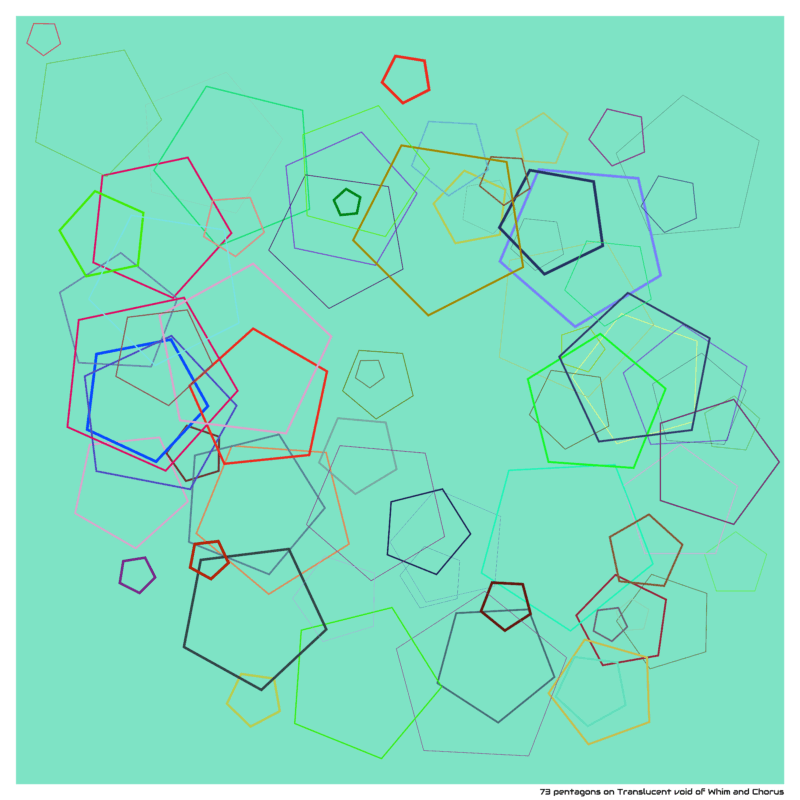 73 pentagons on Translucent void of Whim and Chorus
