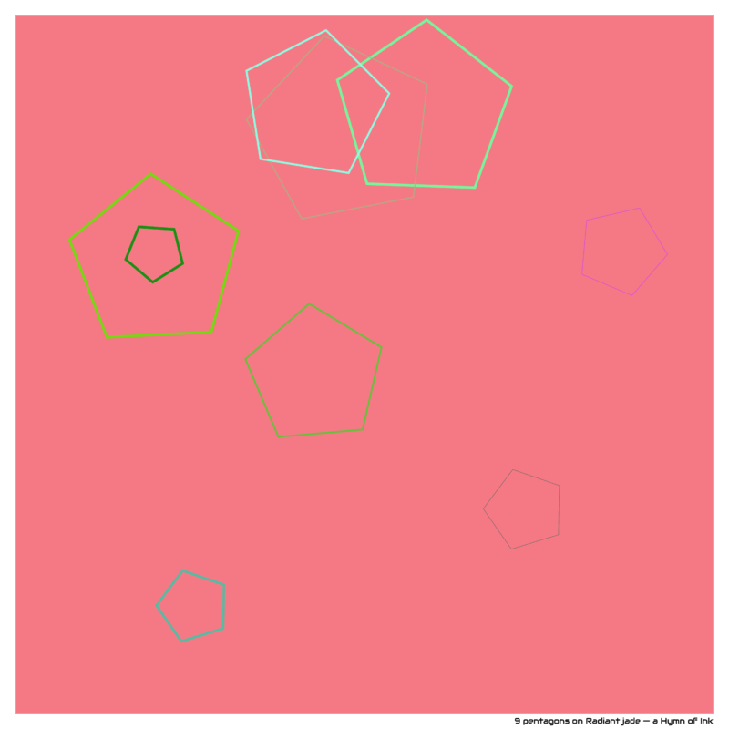 9 pentagons on Radiant jade — a Hymn of Ink