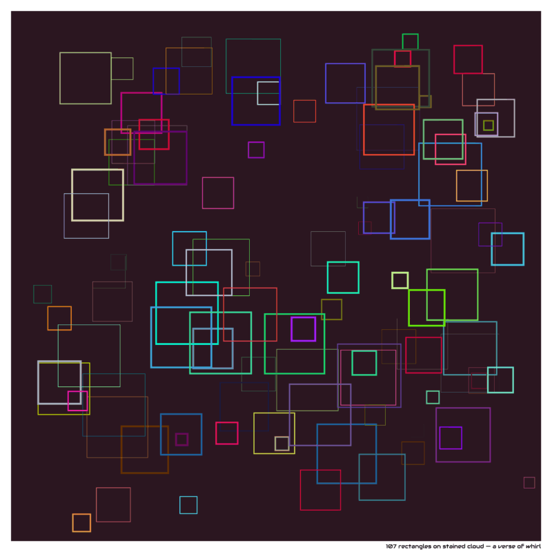 107 rectangles on stained cloud — a verse of whirl
