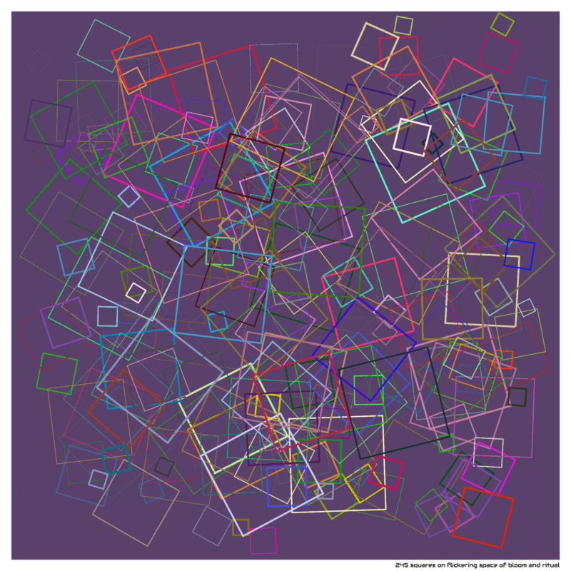 245 squares on flickering space of bloom and ritual