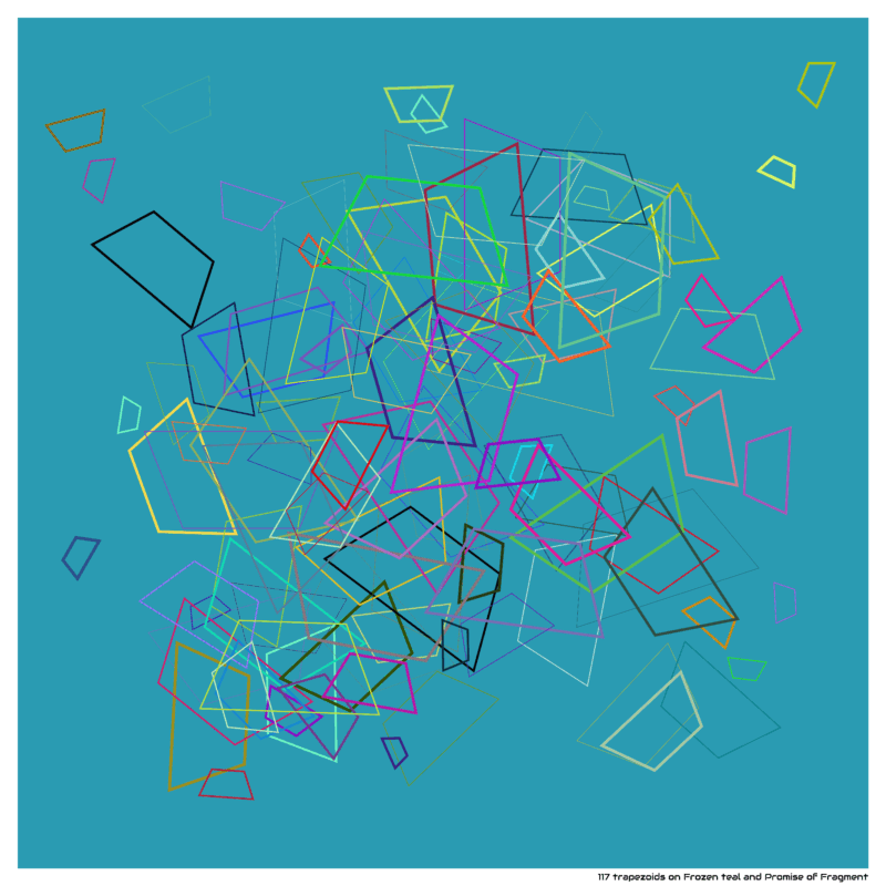 117 trapezoids on Frozen teal and Promise of Fragment