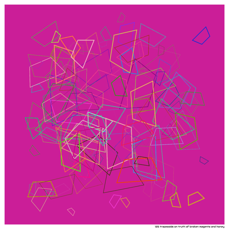 125 trapezoids on truth of broken magenta and honey
