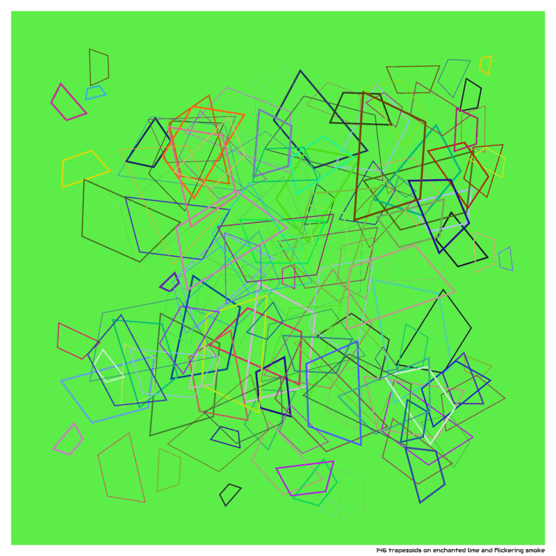 146 trapezoids on enchanted lime and flickering smoke