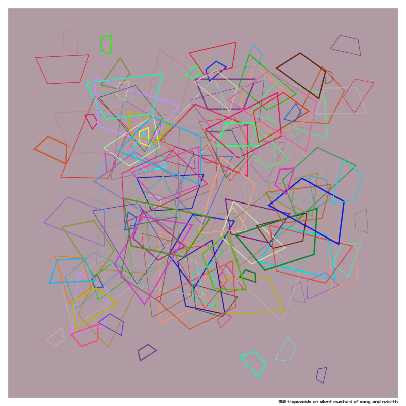 152 trapezoids on silent mustard of song and rebirth
