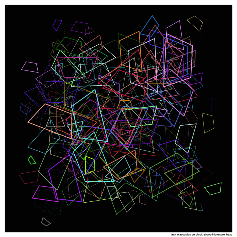 180 trapezoids on black above iridescent haze