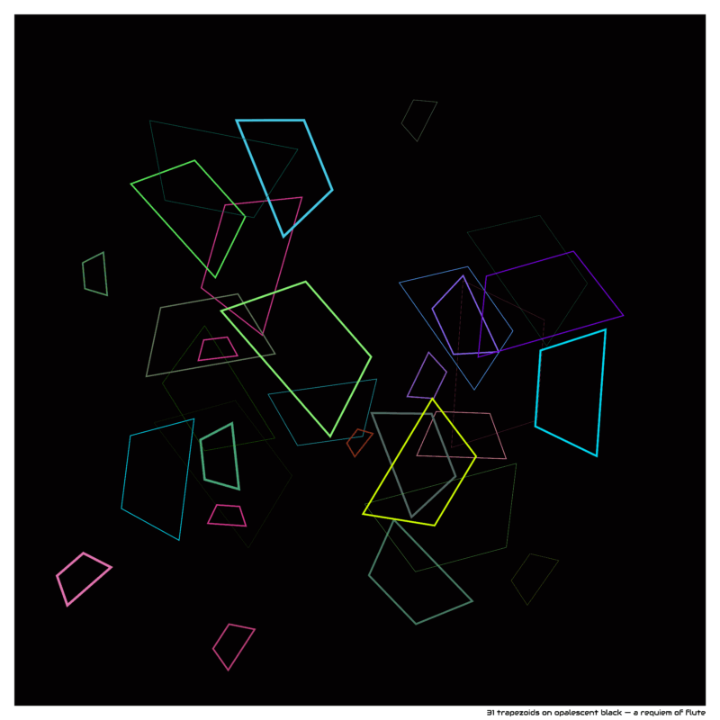 31 trapezoids on opalescent black — a requiem of flute