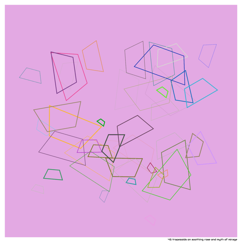45 trapezoids on soothing rose and myth of mirage