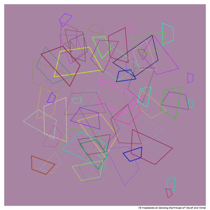 73 trapezoids on Dancing chartreuse of Velvet and Verse