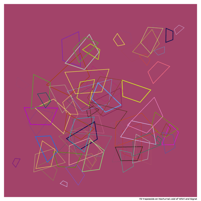 73 trapezoids on Nocturnal void of Whirl and Signal