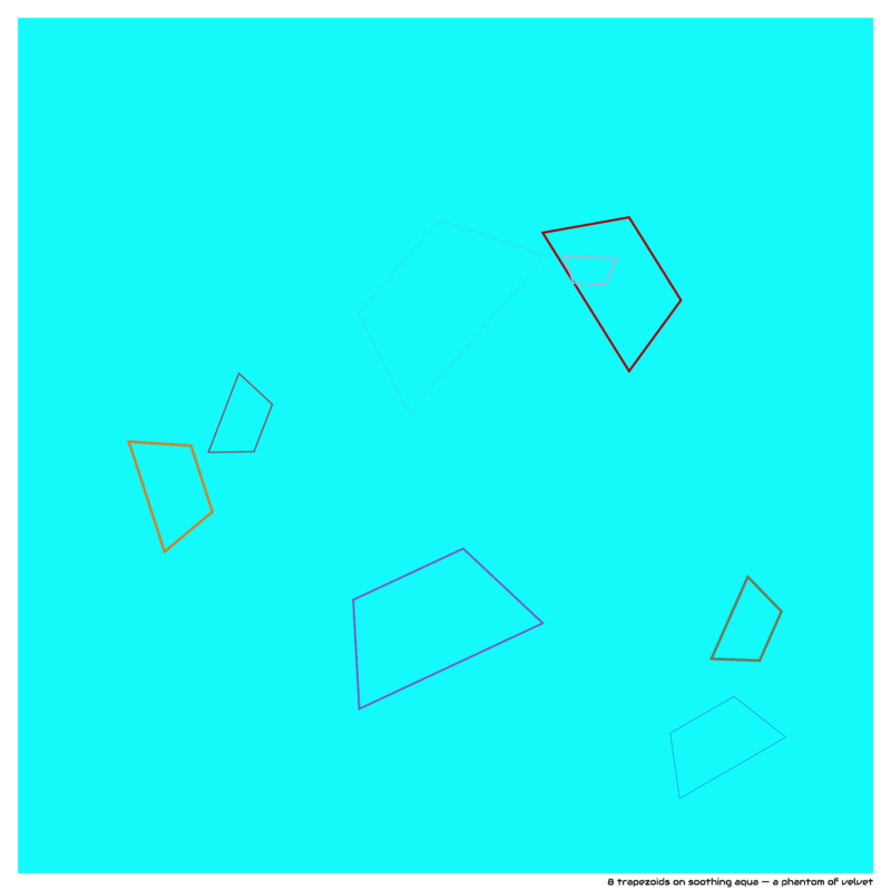 8 trapezoids on soothing aqua — a phantom of velvet