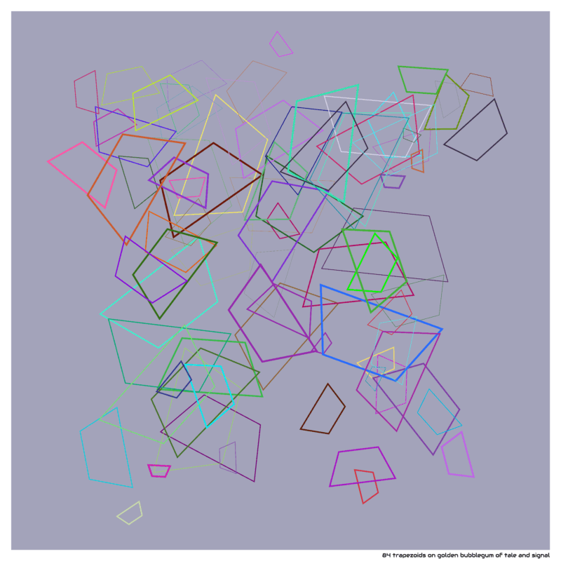 84 trapezoids on golden bubblegum of tale and signal