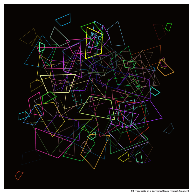 99 trapezoids on a burnished black through fragment