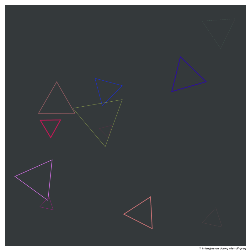 11 triangles on dusky mist of gray